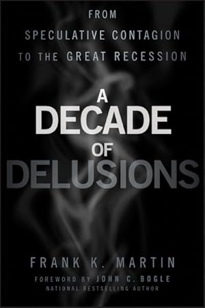 Imagen del vendedor de Decade of Delusions : From Speculative Contagion to the Great Recession a la venta por GreatBookPrices