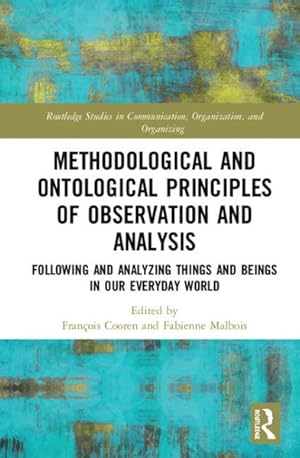 Bild des Verkufers fr Methodological and Ontological Principles of Observation and Analysis : Following and Analyzing Things and Beings in Our Everyday World zum Verkauf von GreatBookPrices