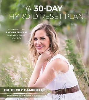 Bild des Verkufers fr 30-Day Thyroid Reset Plan : Disarming the 7 Hidden Triggers That Are Keeping You Sick zum Verkauf von GreatBookPrices