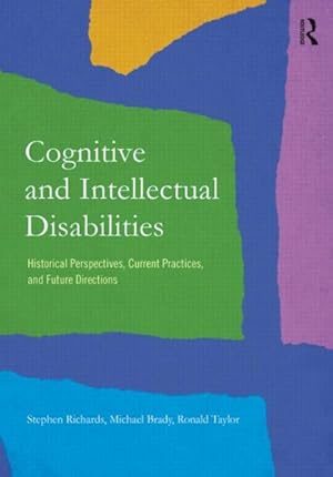 Bild des Verkufers fr Cognitive and Intellectual Disabilities : Historical Perspectives, Current Practices, and Future Directions zum Verkauf von GreatBookPrices