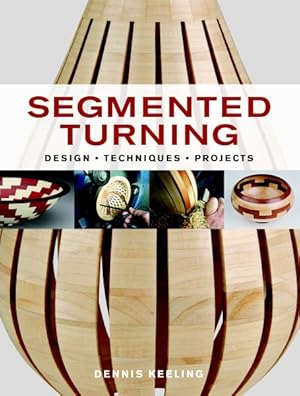 Bild des Verkufers fr Segmented Turning : Design, Techniques, Projects zum Verkauf von GreatBookPrices