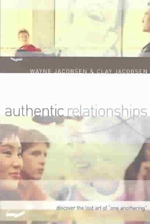 Seller image for Authentic Relationships : Discover the Lost Art of "One Anothering" for sale by GreatBookPrices
