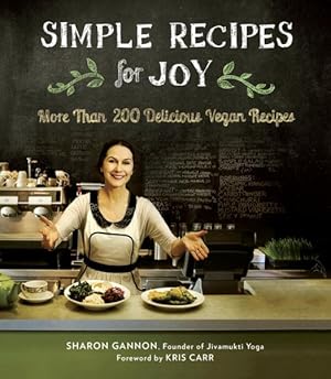 Image du vendeur pour Simple Recipes for Joy : More Than 200 Delicious Vegan Recipes mis en vente par GreatBookPrices