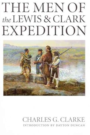 Seller image for Men of the Lewis and Clark Expedition : A Biographical Roster of the Fifty-One Members and a Composite Diary of Their Activities from All Known Sources for sale by GreatBookPrices