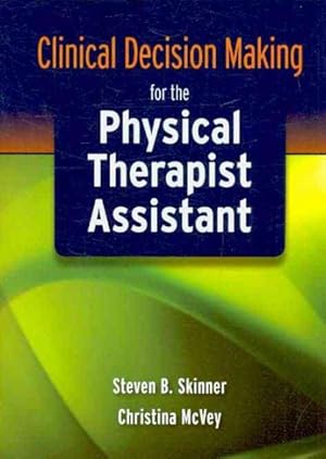 Image du vendeur pour Clinical Decision Making for the Physical Therapist Assistant mis en vente par GreatBookPrices