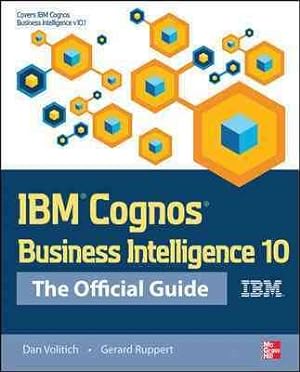 Bild des Verkufers fr IBM Cognos Business Intelligence 10 : The Official Guide zum Verkauf von GreatBookPrices