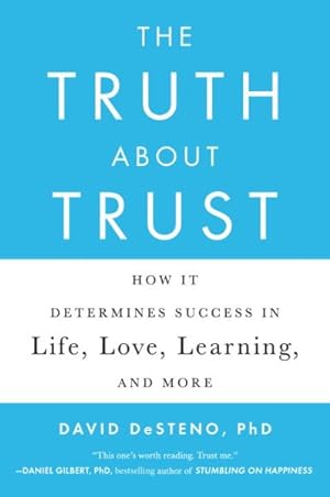 Image du vendeur pour Truth About Trust : How It Determines Success in Life, Love, Learning, and More mis en vente par GreatBookPrices