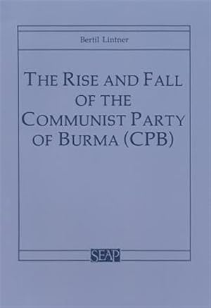 Seller image for Rise and Fall of the Communist Party of Burma for sale by GreatBookPrices