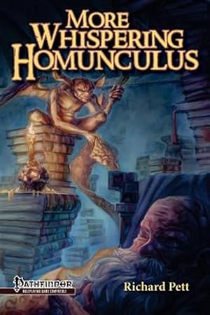 Seller image for More Whispering Homunculus: A Guide to the Vile, Whimsical, Disgusting, Bizarre, Horrific, Odd, Skin-Crawling, and Mildly Disturbed Side of Fantas for sale by GreatBookPrices