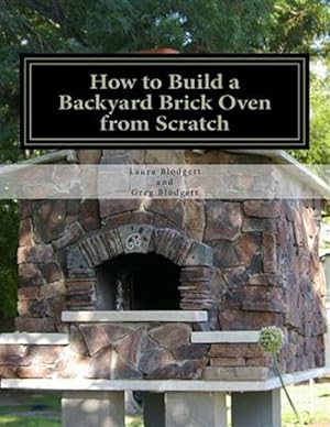 Image du vendeur pour How to Build a Backyard Brick Oven from Scratch mis en vente par GreatBookPrices