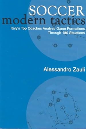 Image du vendeur pour Soccer Modern Tactics : Italy's Top Coaches Analyze Game Formations Through 180 Situations mis en vente par GreatBookPrices