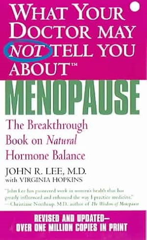 Seller image for What Your Doctor May Not Tell You About Menopause : The Breakthrough Book on Natural Hormone Balance for sale by GreatBookPrices