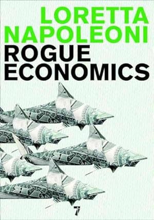 Seller image for Rogue Economics : Capitalism's New Reality for sale by GreatBookPrices