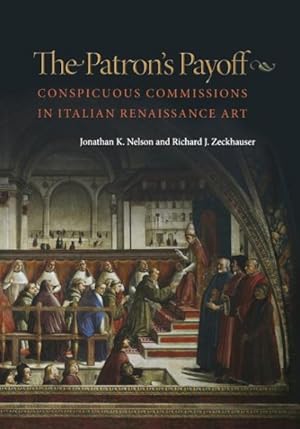 Image du vendeur pour Patron's Payoff : Conspicuous Commissions in Italian Renaissance Art mis en vente par GreatBookPrices