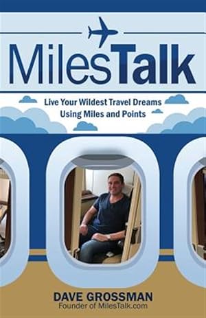 Bild des Verkufers fr Milestalk: Live Your Wildest Dreams Using Miles and Points zum Verkauf von GreatBookPrices