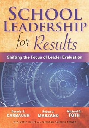 Image du vendeur pour School Leadership for Results : Shifting the Focus of Leader Evaluation mis en vente par GreatBookPrices