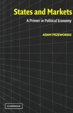 Bild des Verkufers fr States and Markets : A Primer in Political Economy zum Verkauf von GreatBookPrices