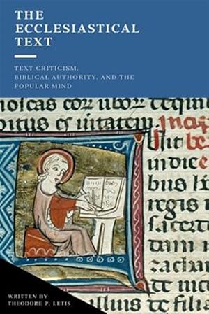 Immagine del venditore per The Ecclesiastical Text: Criticism, Biblical Authority & the Popular Mind venduto da GreatBookPrices