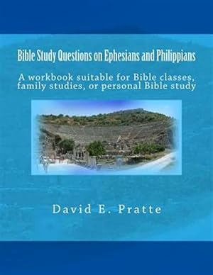 Seller image for Bible Study Questions on Ephesians and Philippians : A Workbook Suitable for Bible Classes, Family Studies, or Personal Bible Study for sale by GreatBookPrices