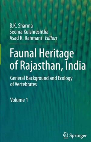 Bild des Verkufers fr Faunal Heritage of Rajasthan, India : Ecology and Conservation of Vertebrates zum Verkauf von GreatBookPrices