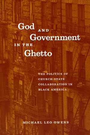 Bild des Verkufers fr God and Government in the Ghetto : The Politics of Church-State Collaboration in Black America zum Verkauf von GreatBookPrices