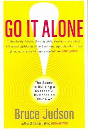 Seller image for Go It Alone : The Secret To Building A Successful Business On Your Own for sale by GreatBookPrices