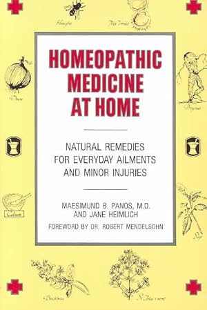 Imagen del vendedor de Homeopathic Medicine at Home : Natural Remedies for Everyday Ailments and Minor Injuries a la venta por GreatBookPrices