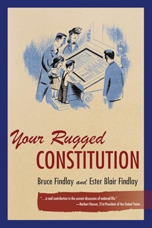 Immagine del venditore per Your Rugged Constitution : How America's House of Freedom Is Planned and Built: 1969 Edition venduto da GreatBookPrices