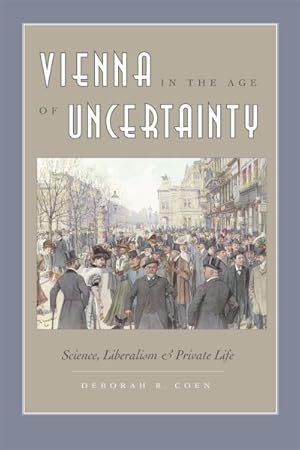 Immagine del venditore per Vienna in the Age of Uncertainty : Science, Liberalism, and Private Life venduto da GreatBookPrices