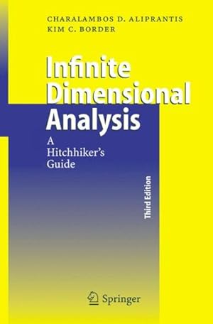 Seller image for Infinite Dimensional Analysis : A Hitchhiker's Guide for sale by GreatBookPrices