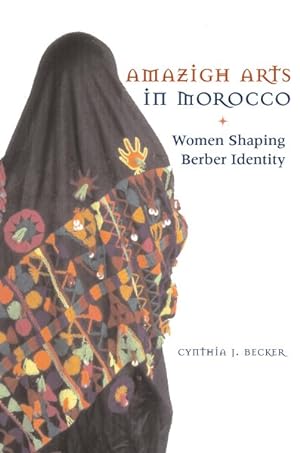 Seller image for Amazigh Arts in Morocco : Women Shaping Berber Identity for sale by GreatBookPrices