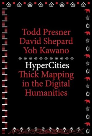 Image du vendeur pour HyperCities : Thick Mapping in the Digital Humanities mis en vente par GreatBookPrices