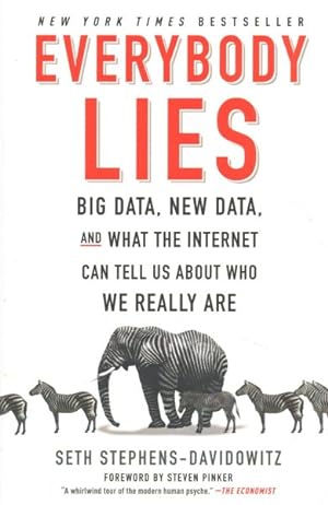 Seller image for Everybody Lies : Big Data, New Data, and What the Internet Reveals About Who We Really Are for sale by GreatBookPrices
