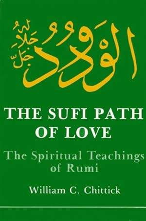 Imagen del vendedor de Sufi Path of Love : The Spiritual Teachings of Rumi a la venta por GreatBookPrices