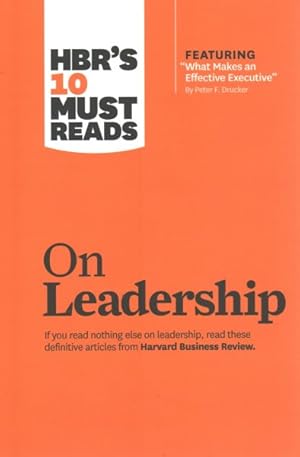 Immagine del venditore per Hbr's 10 Must Reads on Leadership : With Featured Article What Makes an Effective Executive venduto da GreatBookPrices