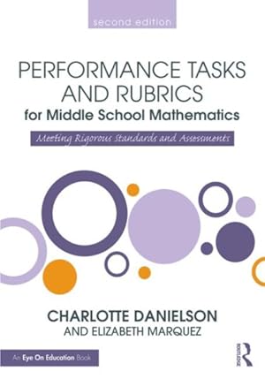 Immagine del venditore per Performance Tasks and Rubrics for Middle School Mathematics : Meeting Rigorous Standards and Assessments venduto da GreatBookPrices