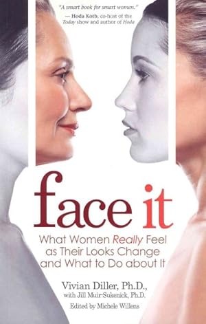 Seller image for Face It : What Women Really Feel As Their Looks Change and What to Do About It for sale by GreatBookPrices