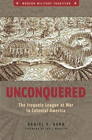 Seller image for Unconquered : The Iroquois League at War in Colonial America for sale by GreatBookPrices