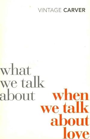 Seller image for What We Talk About When We Talk About Love for sale by GreatBookPrices