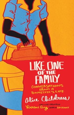 Imagen del vendedor de Like One of the Family : Conversations from a Domestic's Life a la venta por GreatBookPrices