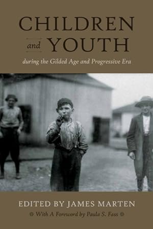 Seller image for Children and Youth During the Gilded Age and Progressive Era for sale by GreatBookPrices