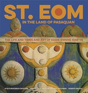 Seller image for St. Eom in the Land of Pasaquan : The Life and Times and Art of Eddie Owens Martin for sale by GreatBookPrices