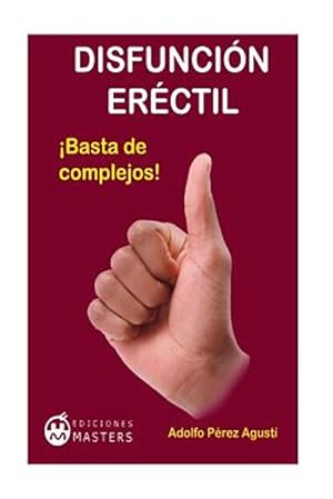 Imagen del vendedor de Disfuncion Erectil: Basta de Complejos! -Language: spanish a la venta por GreatBookPrices