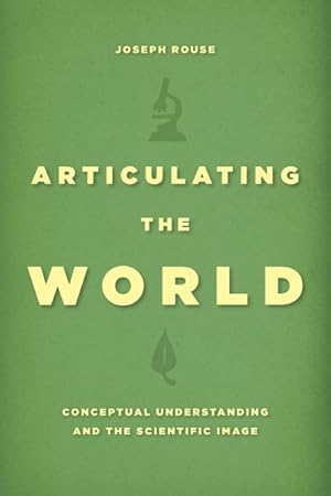 Immagine del venditore per Articulating the World : Conceptual Understanding and the Scientific Image venduto da GreatBookPrices
