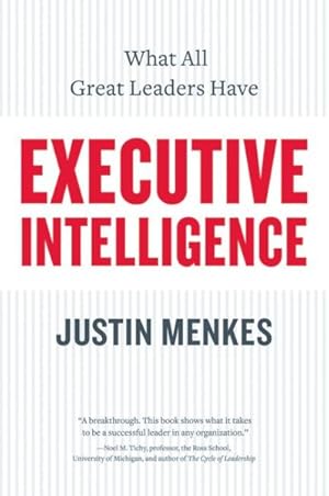 Immagine del venditore per Executive Intelligence : What All Great Leaders Have venduto da GreatBookPrices