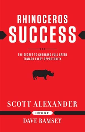 Seller image for Rhinoceros Success : The Secret to Charging Full Speed Toward Every Opportunity for sale by GreatBookPrices