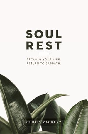 Imagen del vendedor de Soul Rest : Reclaim Your Life. Return to Sabbath. a la venta por GreatBookPrices