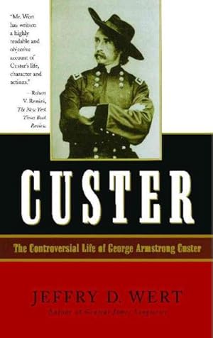 Immagine del venditore per Custer : The Controversial Life of George Armstrong Custer venduto da GreatBookPrices