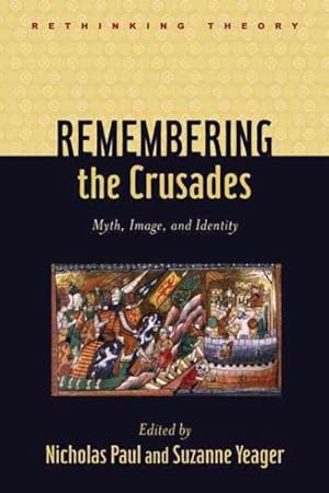 Imagen del vendedor de Remembering the Crusades : Myth, Image, and Identity a la venta por GreatBookPrices