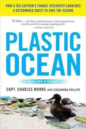 Imagen del vendedor de Plastic Ocean : How a Sea Captain's Chance Discovery Launched a Determined Quest to Save the Oceans a la venta por GreatBookPrices